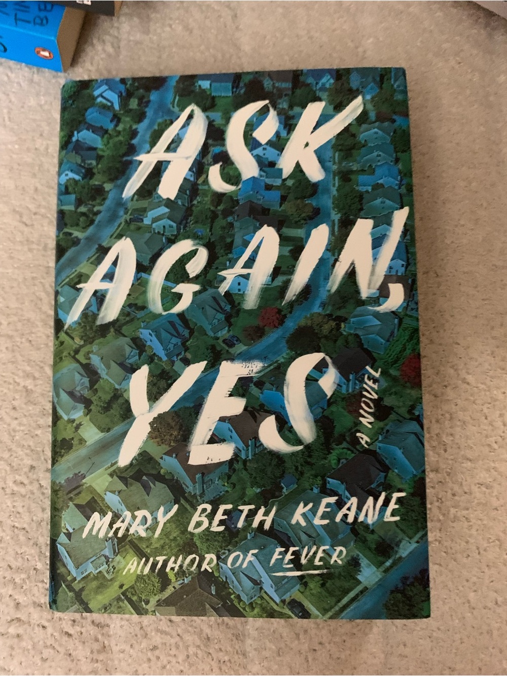 Ask Again, Yes - Hardcover Novel- by Mary Beth Keane